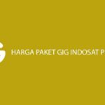 Daftar Harga Paket GIG Indosat Per Bulan Terbaru