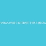 Daftar Harga Paket Internet First Media Per Bulan Terlengkap