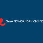 Biaya Pemasangan CBN Fiber Terbaru Informasi Waktu Pembayaran