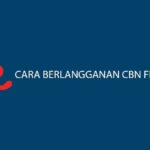 Cara Berlangganan CBN Fiber Terlengkap via Online Offline