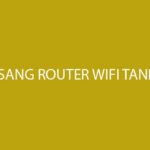 Cara Pasang Router Wifi Tanpa Kabel Paling Mudah Beserta Manfaatnya