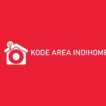 Daftar Kode Area Indihome Terlengkap Semua Wilayah Indonesa