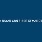Cara Bayar CBN Fiber di Mandiri Online Biaya Admin Jatuh Tempo