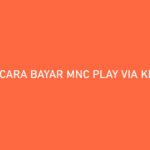 Cara Bayar MNC Play via KlikBCA Biaya Admin Denda Keterlambatan