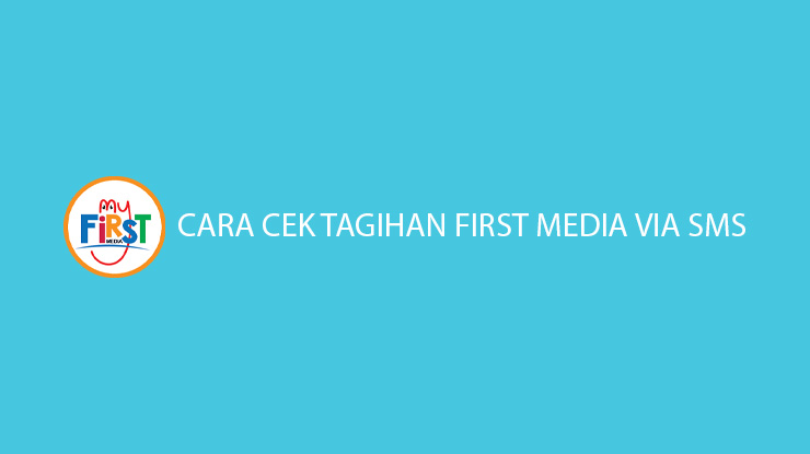 Cara Cek Tagihan First Media via SMS Biaya Admin