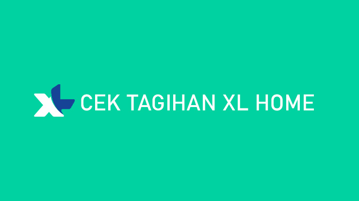 Cek Tagihan XL Home Online Offline Tanggal Jatuh Tempo