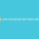 Lupa Password Wifi First Media Begini Cara Mengatasinya