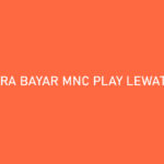 Cara Bayar MNC Play Lewat Blu BCA Admin Jatuh Tempo