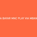 Cara Bayar MNC Play via mBanking BCA Bebas Biaya Admin