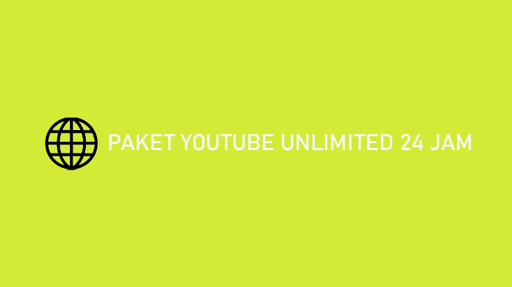 Paket Youtube Unlimited 24 Jam Termurah