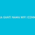Cara Ganti Nama Wifi Iconnect PLN Lewat HP Hanya 2 Menit