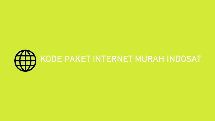 Kode Paket Internet Murah Indosat Mulai Dari 3 Ribuan Cara Aktivasi