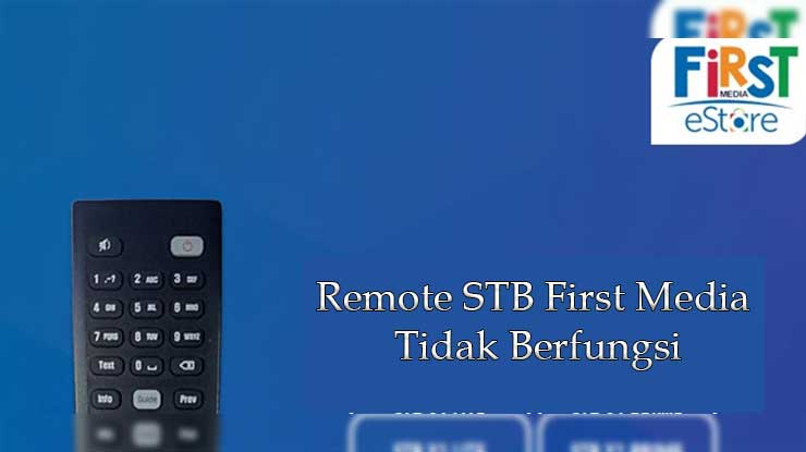 Remote STB First Media Tidak Berfungsi