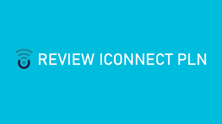 Review Iconnect PLN Untuk Speed Pelayanan Gangguan