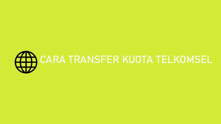 Cara Transfer Kuota Telkomsel 5GB ke Sesama Operator Lain
