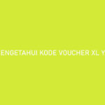 Cara Mengetahui Kode Voucher XL yang Rusak 100 Berhasil