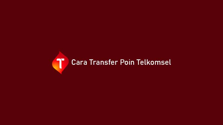 Cara Transfer Poin Telkomsel
