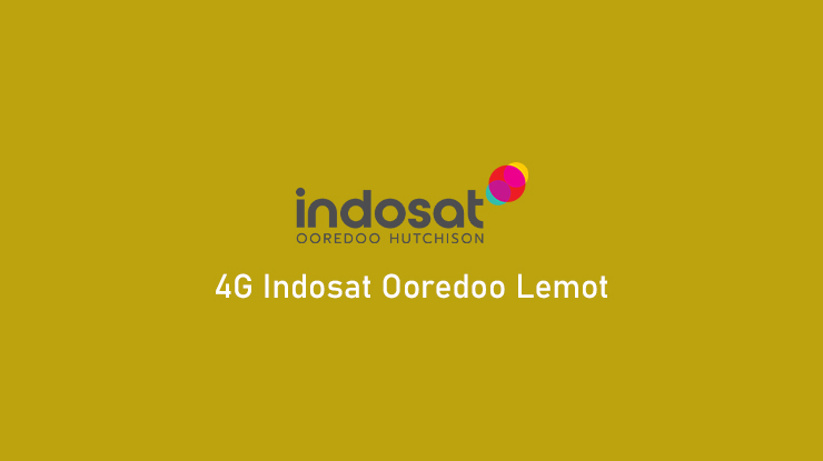 4G Indosat Ooredoo Lemot