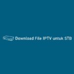 Download File IPTV untuk STB
