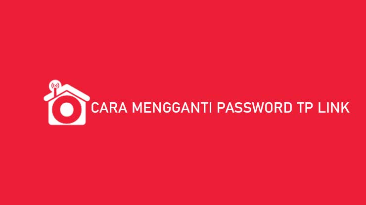cara mengganti password tp link
